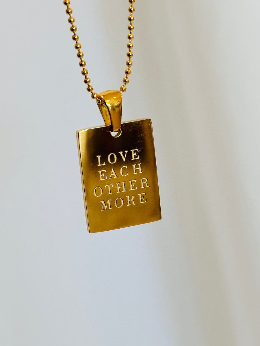 Love Each Other More Empowerment Necklace
