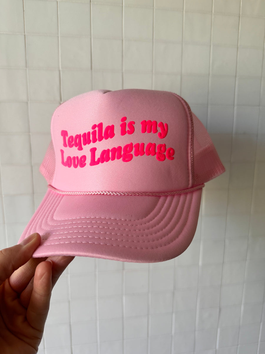 Tequila is my Love Language Trucker Hat